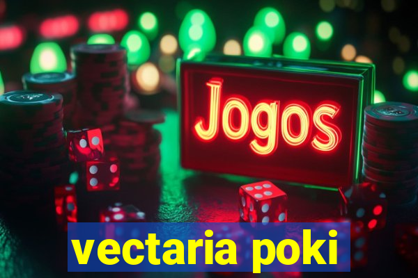 vectaria poki